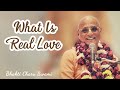 What is real love  hh bhakti charu swami