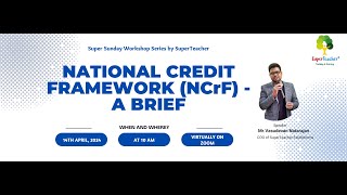 Super Sunday Workshop on National Credit Framework (NCrF) - A brief