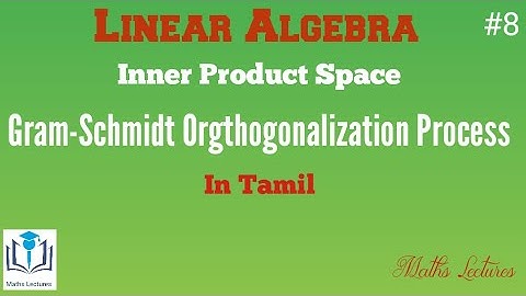 Every finite dimensional inner product space has an orthonormal set as a basis | In Tamil