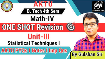 Unit-3 I One Shot I Maths 4 I Statistical Techniques-I by Gulshan Sir I Gteway Classes I AKTU IRGPV