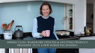 Spring Vlog: Wardrobe Updates & Exciting Product Releases! (Plus A Few Horse Escapades!)