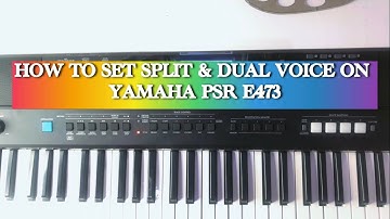 This is how you can set your SPLIT and DUAL VOICE on Yamaha PSR E473