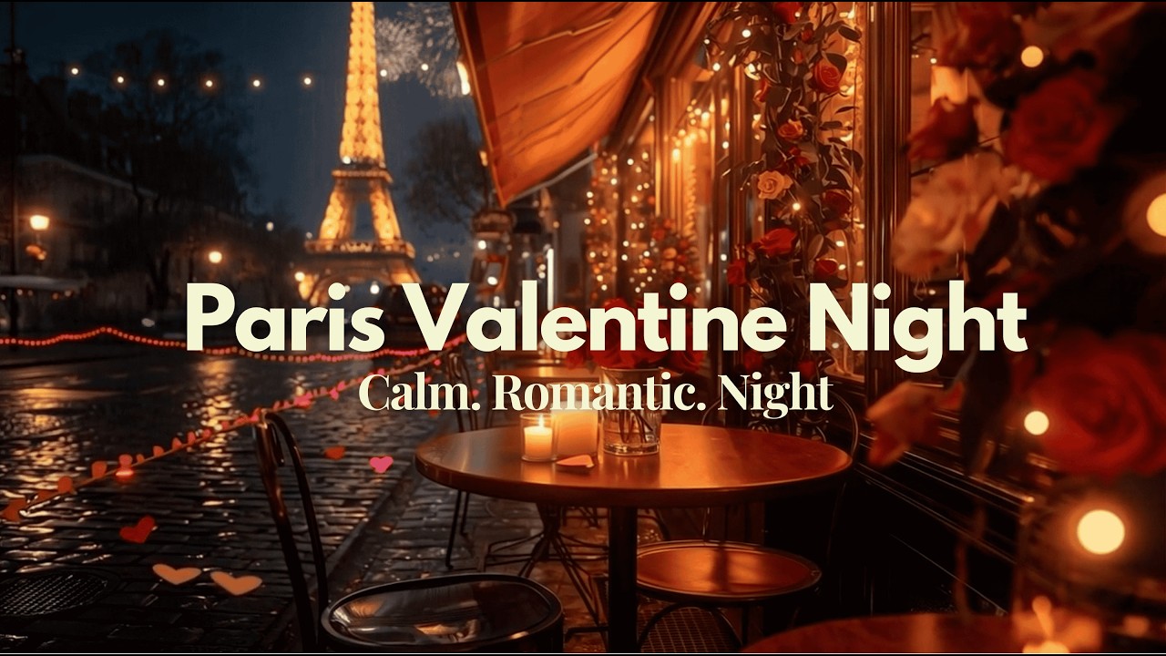 4K Valentine’s Night in Paris 🌹 Eiffel Tower & Candlelight Café