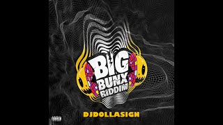 Big Bunx Riddim Mix 2023 Valiant,Najeeriii,RajahWild,Kraff,Skeng,Sgee Vehnom & More - DJ Dolla Sign