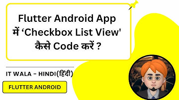 How to Code Checkbox List View in Flutter Android App | Flutter Tutorial | IT WALA | HINDI-हिंदी