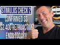 Retroactive Stimulus Checks EXPIRE Today! Second Package Update & Payment Round 2 News Bill Details