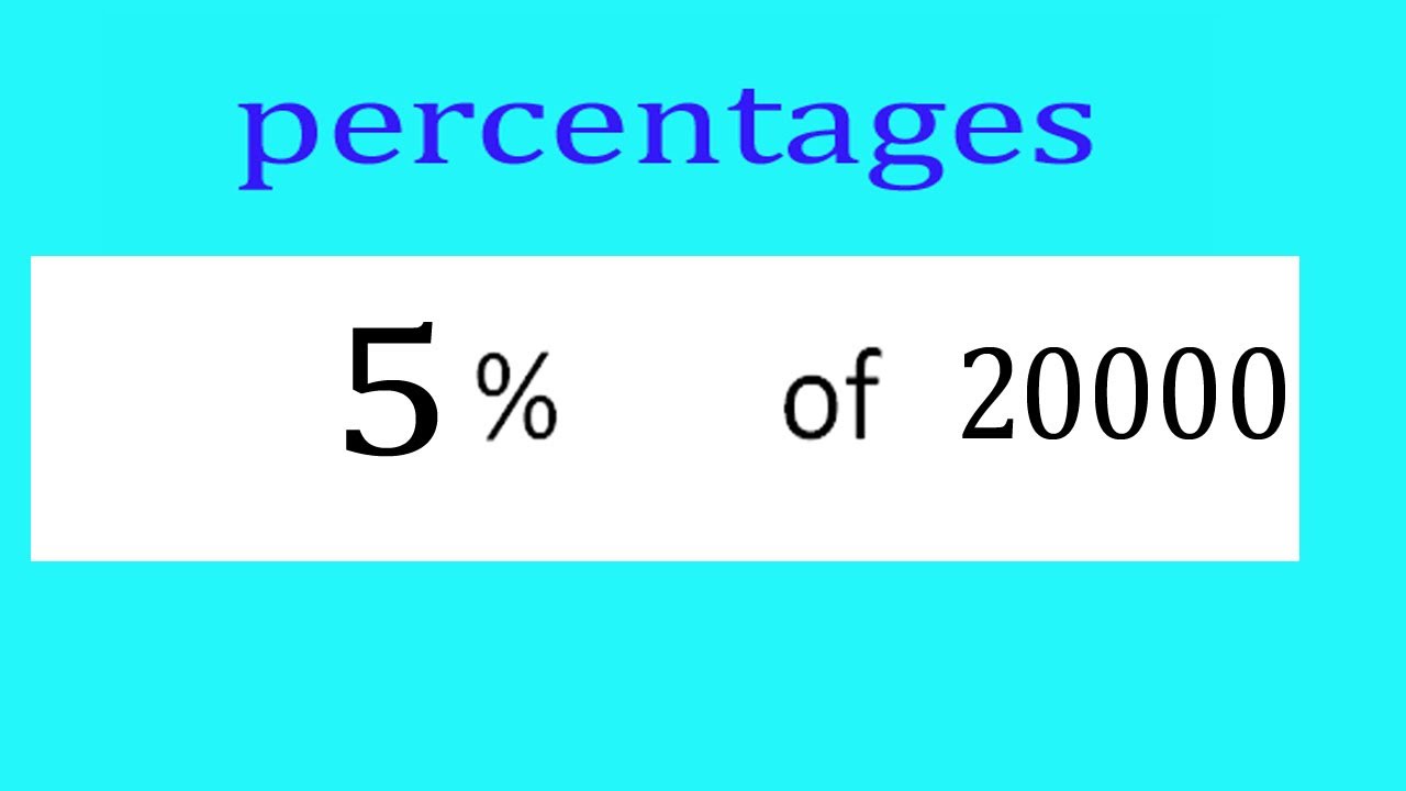 Percentages 5 Percentage(%) of 20000