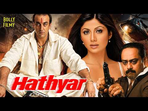 Hathyar | Hindi Full Movie | Sanjay Dutt | Shilpa Shetty | Sharad Kapoor | Hindi Action Movies
