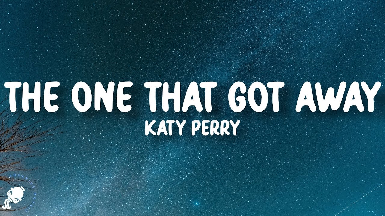 Katy Perry - The One That Got Away (Lyrics)
