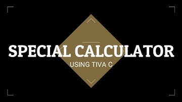 Special Calculator Using Tiva C Board & Uart Lab Tasks