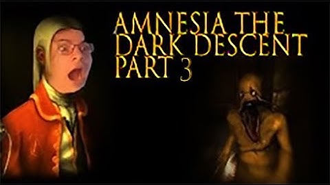 Amnesia: The Dark Descent | Part 3 | An Encounter