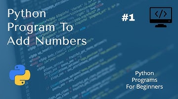 Python Program To Add Two Numbers | Python Programs For Beginners #1