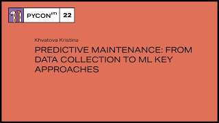 Predictive maintenance: from data collection to ML key approaches - KHVATOVA KRISTINA