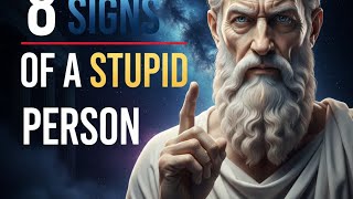 8 SIGNS OF A STUPID PERSON | Stoic Wisdom 