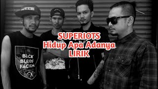 SUPERIOTS - HIDUP APA ADANYA