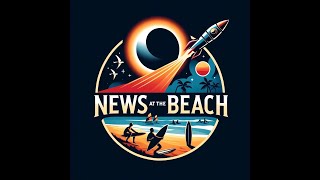 NEWS AT THE BEACH  EPISODE 5 (Week of 4/7/244/14/24)