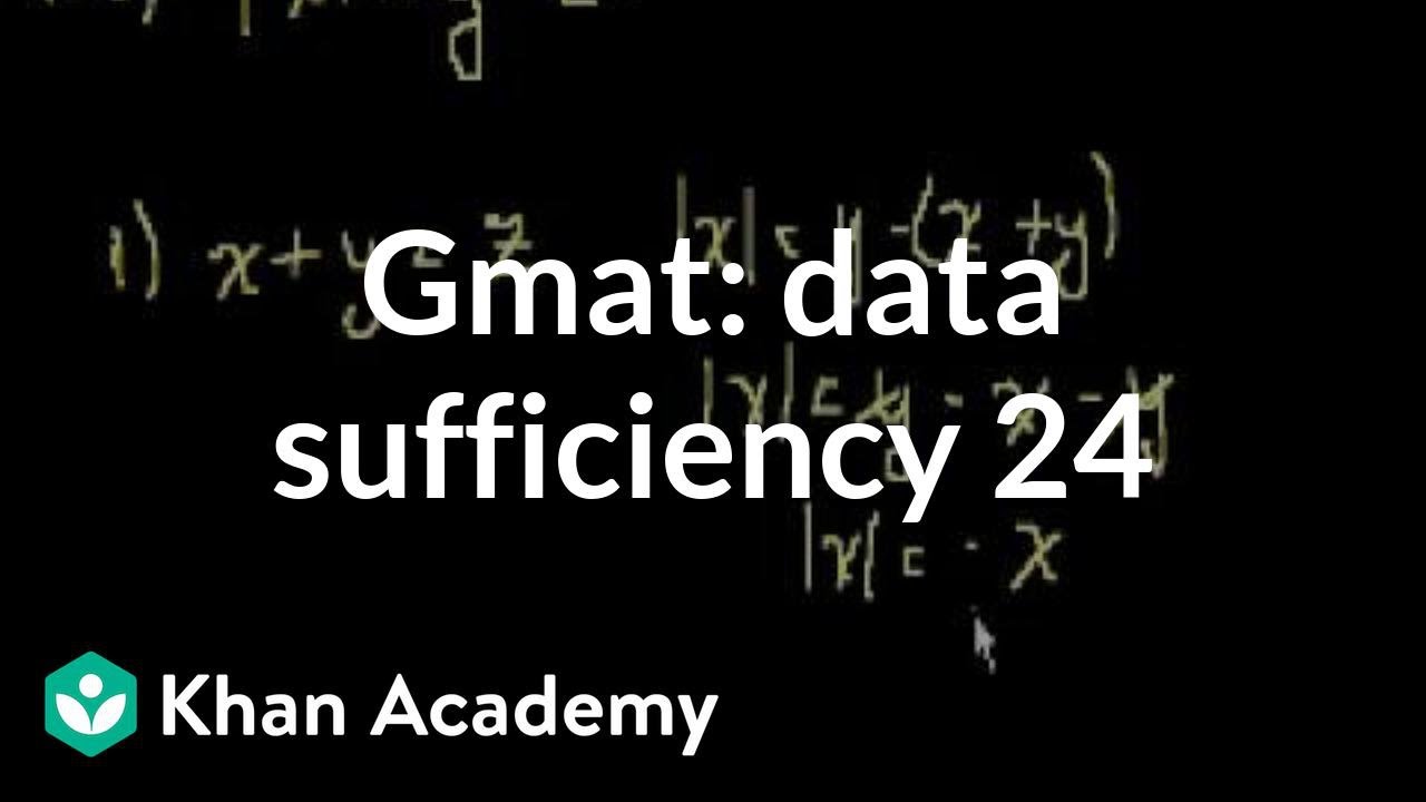 GMAT: Data sufficiency 24 | Data sufficiency | GMAT | Khan Academy