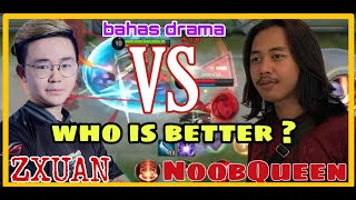 DRAMA !!!  NOOBQUEEN VS ZXUAN  WHO IS BATTER ??