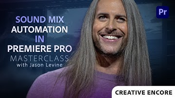 Creative Encore: Video Masterclass | Sound Mix Automation in Premiere Pro