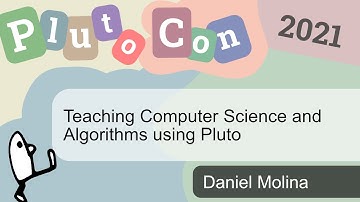 Teaching Computer Science and Algorithms using Pluto | Daniel Molina | PlutoCon 2021