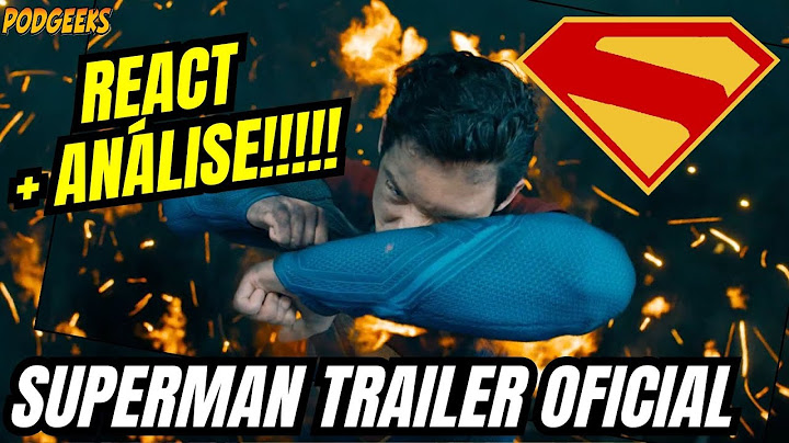 URGENTE!! SUPERMAN TRAILER OFICIAL! REACT + ANÁLISE