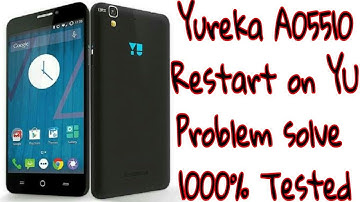 Yureka A05510  restarting on YU LOGO again and again | Fixed