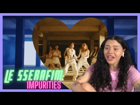 LE SSERAFIM (르세라핌) 'Impurities' MV | REACTION!!