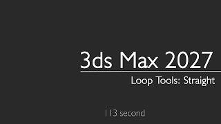 3ds Max 2027: Loop tools - Straight