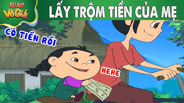 LẤY TRỘM TIỀN CỦA MẸ - PHIM HOẠT HÌNH - Truyện Cổ tích -  Quà tặng cuộc sống - Nghệ thuật sống