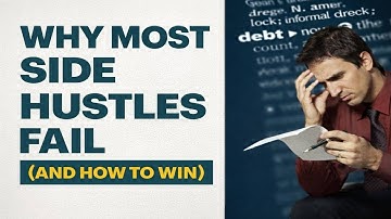 Why Most Side Hustles Fail (And How to Win)