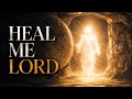 Heal Me Lord | Powerful Christian Worship Song for Healing, Hope & Peace