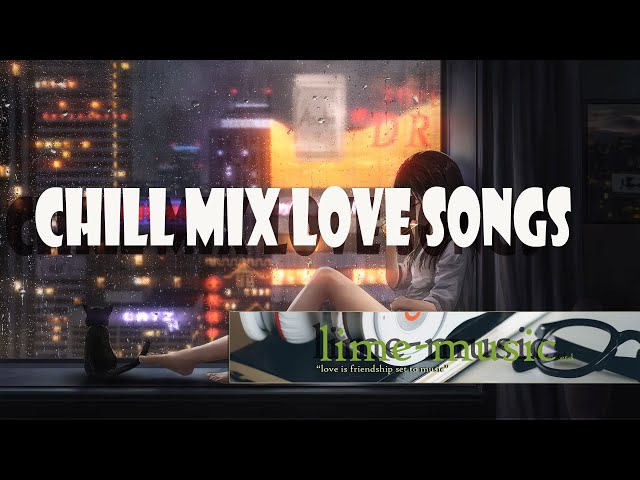 CHILL MIX LOVE SONG-acoustic mix class=