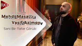 Mehdi Masallı & Vasif Azimov - Seni Bir Nefer Gorub (Official Audio)