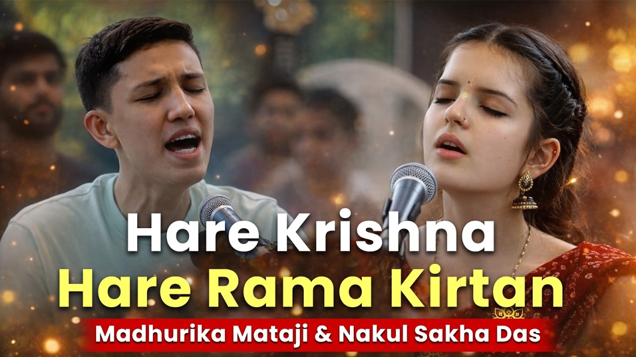 Hare Krishna Hare Rama Kirtan That Will Touch Your Soul | Madhurika Mataji & Nakul Sakha Das