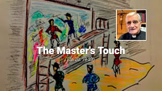 The Master&#39;s Touch (Jn 20: 19-23)
