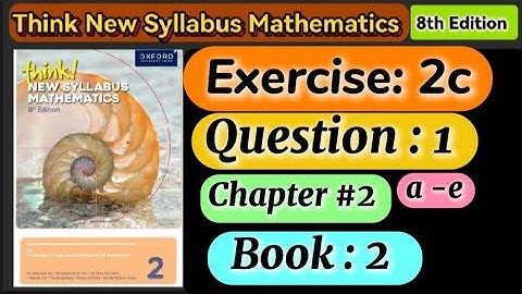 Exercise 2c Question 1, d2 think new syllabus mathematics 8th edition book 2 | ex 2c q1 d2 | olevel