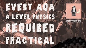Every AQA A Level Physics Required Practical - Essential Paper 3 Section A Preparation