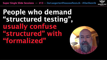 Super Single Slide Sessions #13 - On “Structured Testing”