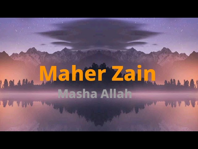 Lirik lagu Masha Allah-Maher Zain|| lagu arabic enak didengar| lagu untuk ramadhan| terpopuler class=