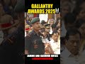 Subedar Sanjeev Singh Jasrotia Jammu and Kashmir Rifles #army #shorts Gallantry Awards 2025