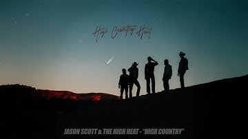 Jason Scott & The High Heat - High Country (Official Audio)