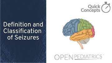 Definition and Classification of Seizures by A. Patel et al. | OPENPediatrics