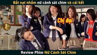 Review Phim Bắt Nạt Nhầm Nữ Cảnh Sát Chìm Đóng Giả Làm Học Sinh Và Cái Kết