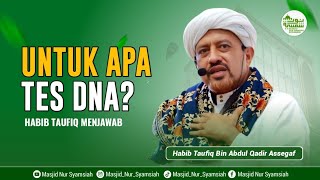 Download Lagu Untuk Apa Test DNA, Habib Taufiq Assegaf Menjawab Fitnah Polemik Nasab Yang Terjadi Saat Ini MP3