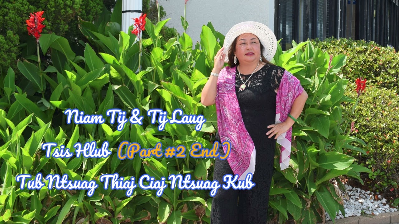 Luag Tsis Hlub Tub Ntsuag Thiaj Ciaj Ntsuag Kub Part #2 (End) 8/22/23