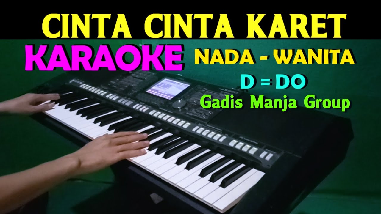 CINTA KARET - Gadis Manja Group | KARAOKE Nada Wanita