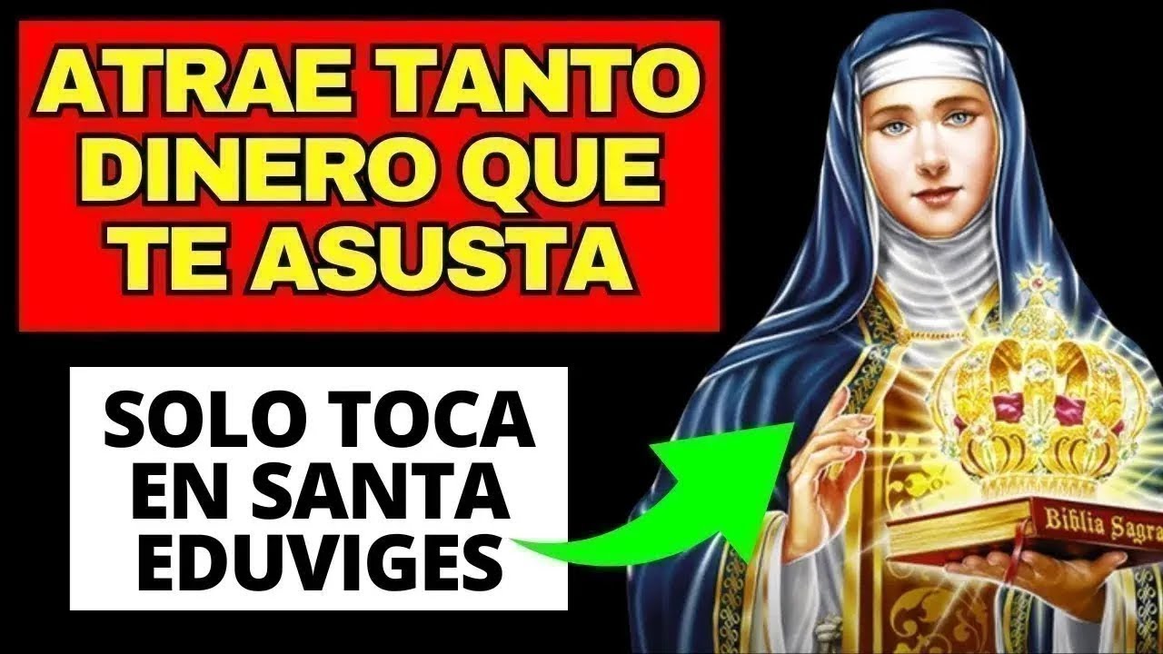 SANTA EDUVIGES TE SACARÁ DE LA POBREZA HOY si escuchas esto AHORA! ¡MILAGRO FINANCIERO URGENTE!