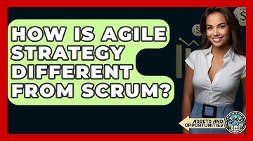 How Is Agile Strategy Different From Scrum? - AssetsandOpportunity.org