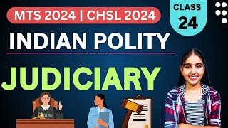 JUDICIARY | Indian Polity Playlist | Class - 24 | SSC MTS 2024 | SSC CHSL 2024 #polity