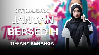 Tiffany Kenanga - Jangan Bersedih ( Lyric Videos)